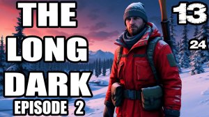 The Long Dark.Эпизод 2.Прохождение.Финал эпизода.