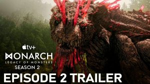 Монарх: Наследие монстров 2-й Сезон (Трейлер 2026)