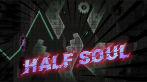 Half Soul by GDCrazy • Мега эпичный геймплей!