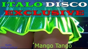 DISCO-GIRLS - Mango Tango  / Italo Disco / Eurodisco / Italo Disco New Generation / ДИСКОТЕКА - 80х