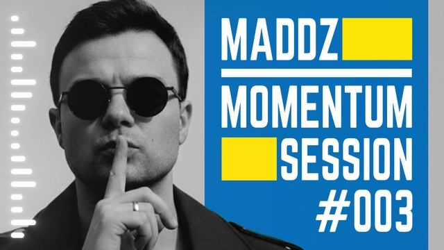 Maddz - Momentum Session #003 / Танцевальная музыка 🎧🔥