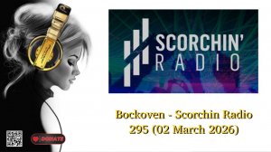 Bockoven - Scorchin Radio 295 (02 March 2026)