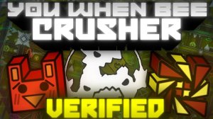 [VERIFIED] you when bee crusher by Akunakunn | Top 1 2P Level | Geometry Dash