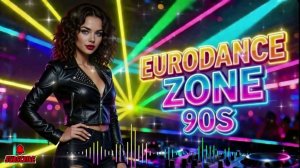 Eurodance Zone - EuroEuphoria 90s 4K 320км