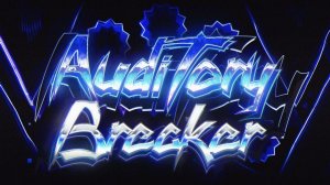 Auditory Breaker