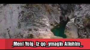 _Meni Yolg_iz qo_ymagin Allohim_