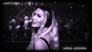 HERTZ BAR | MISS ADARA