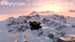 Empyrion - Galactic Survival / Песочница 25 / Исследование ледяной планеты