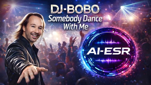 DJ Bobo - Somebody Dance With Me (AI-ESR Cover)