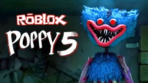 Сыграл в 5 ИГР ПОППИ ПЛЕЙТАЙМ 5 в Роблокс и ВЫБРАЛ ЛУЧШУЮ!