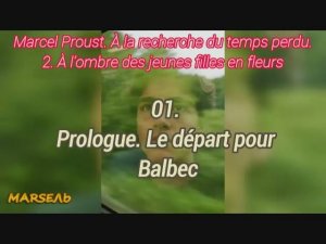 01. Prologue. Le départ pour Balbec