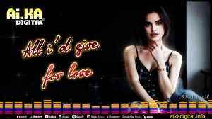 ✨All i’d give for love 🎶 AI.KA Digital Singer