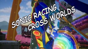 Гонки Sonic Racing Cross Worlds PS4. Гонка Соника в Радужном саду.