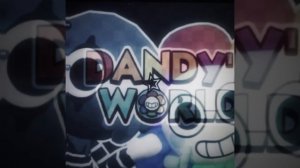 Dandy`s world EDIT (возращаюсь спустя полгода)
