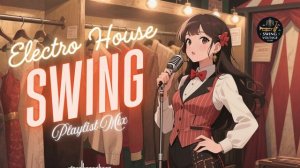 Ultimate Electro Swing Mix – Timeless Swing & Modern Beats