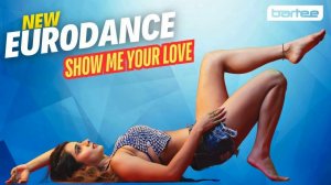 Bartee - Show Me Your Love (Michael Breitung Remix) Eurodance 2026 4K 320км