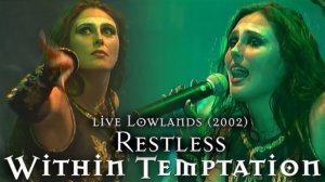 Restless - Within Temptation | live Lowlands (2002)
