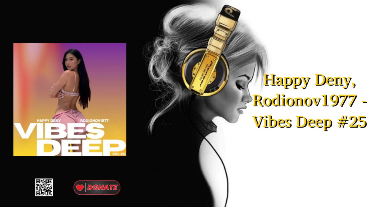 Happy Deny, Rodionov1977 - Vibes Deep #25