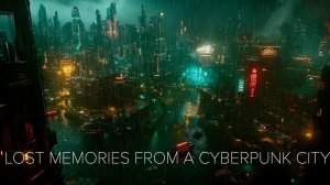Lost in a Futuristic City Cyberpunk Ambient Music Neon Megacity
