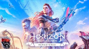 СТРИМ ➜ HORIZON ZERO DAWN REMASTERED Прохождение На Русском➤  15