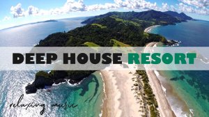 DEEP HOUSE RESORT 2026 / МУЗЫКА ВАШЕГО ЛЕТА, ПОГРУЖЕНИЕ 365 ДНЕЙ В ГОДУ! #дипхаус #релакс #лето