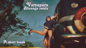 A short break / Varsapura / Bilunage remix