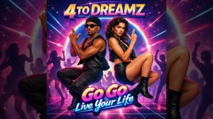 To Dreamz - Go Go Live Your Life