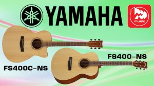 Акустические гитары Yamaha FS400C и FS400 (с вырезом и без)