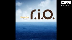R.I.O. — Shine On