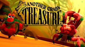 Another Crab's Treasure / СТРИМ 4