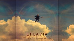 Eflavia - Там, где только ты