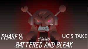 Incredibox Sprunki Phase 8: Battered and Bleak (uc's take)