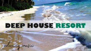 DEEP HOUSE RESORT 2026 / МУЗЫКА ВАШЕГО ЛЕТА, ПОГРУЖЕНИЕ 365 ДНЕЙ В ГОДУ! #дипхаус #релакс #лето