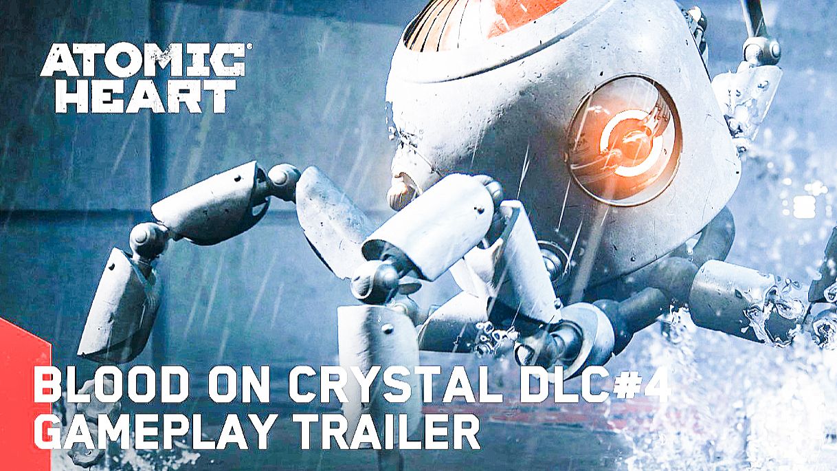 Atomic Heart - DLC # 4 / четвертое и финальное дополнение - игры / трейлер