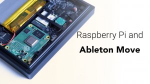 Ableton Move x Raspberry Pi: Compute Module is Brain of Move
