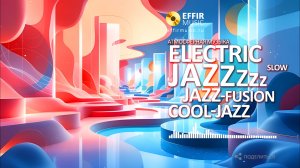 НОВЫЙ ЭЛЕКТРИЧЕСКИЙ ДЖАЗ СЛУШАТЬ ЛУЧШИЕ МУЗЫКАЛЬНЫЕ ФОНЫ
