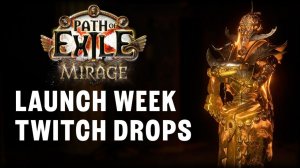 Twitch Drops в Path of Exile на запуске Миража