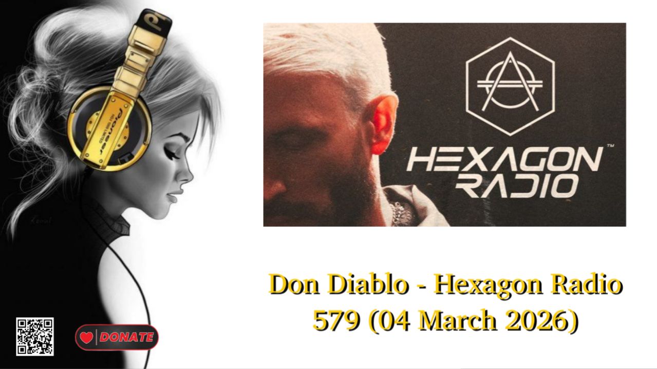 Don Diablo - Hexagon Radio 579 (04 March 2026).