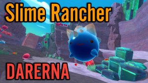 Возвращаемся в Slime Rancher