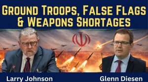 Larry Johnson_ Ground Troops, False Flags & Weapons Shortages
