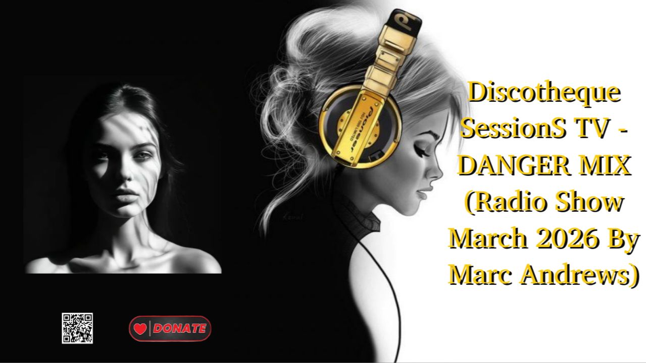 Discotheque SessionS TV - DANGER MIX (Radio Show March 2026 By Marc Andrews)
