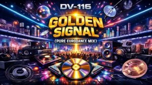 DV-116 - Golden Signal (Pure Eurodance Mix)