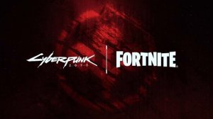 Тизер нового кроссовера Fortnite x Cyberpunk 2077