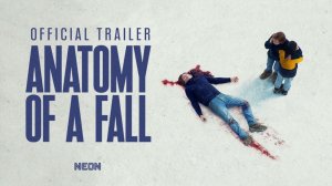 Анатомия падения (Anatomy of a fall) смотреть бесплатно онлайн без регистрации трейлер фильма