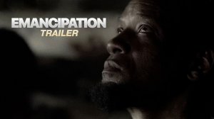 Emancipation Trailer