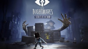 Little Nightmares: Secrets of the Maw — Полное прохождение | Без комментариев