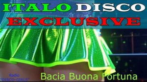 DISCO-GIRLS - Bacia Buona Fortuna / ITALO DISCO hits / Italodance / Disco 80s 90s / Romantic Disco