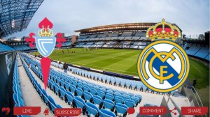 Сельта - Реал Мадрид