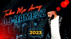 DJ Ramezz - Take Me Away 2023 (New Eurodance) 4K 320км
