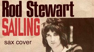 Rod Sreward - Sailing ( sax cover)